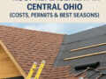 The Ultimate Guide to Roof Replacement in Central Ohio Costs Permits & Best Seasons